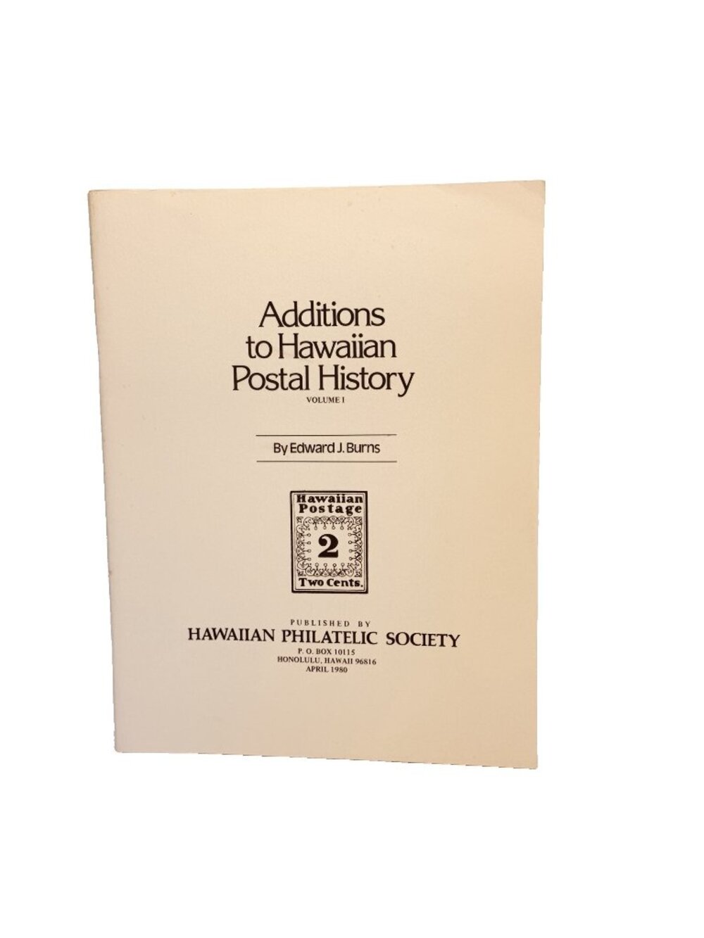 Additions to Hawaiian Postal History Volume I Ed Burns Philatelic Society 1980
